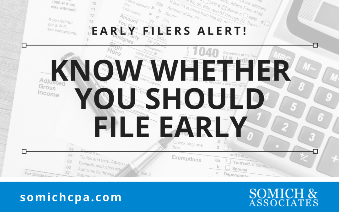 Early Filers Alert – Know whether you should file early