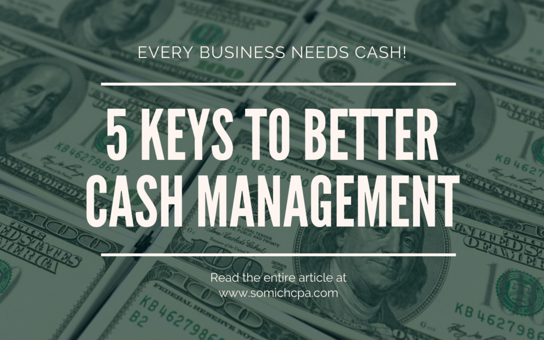 Every Business Needs Cash! 5 Keys to Better Cash Management