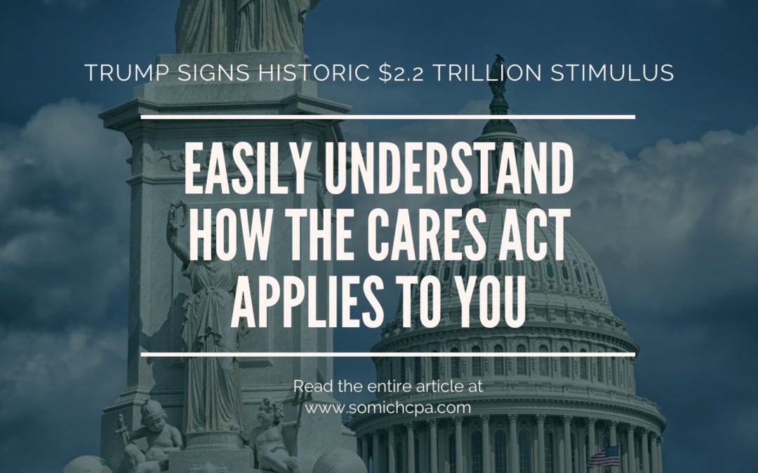 Easily Understand How the CARES Act Applies to You