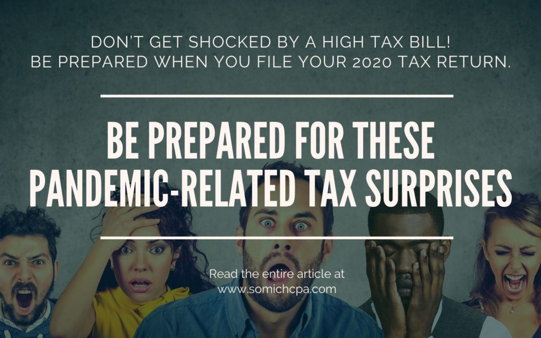 Be Prepared For These Pandemic-Related Tax Surprises