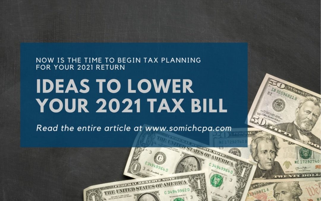 Ideas to Lower Your 2021 Tax Bill