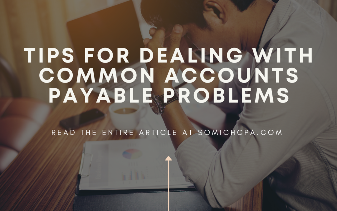 Tips For Dealing With Common Accounts Payable Problems