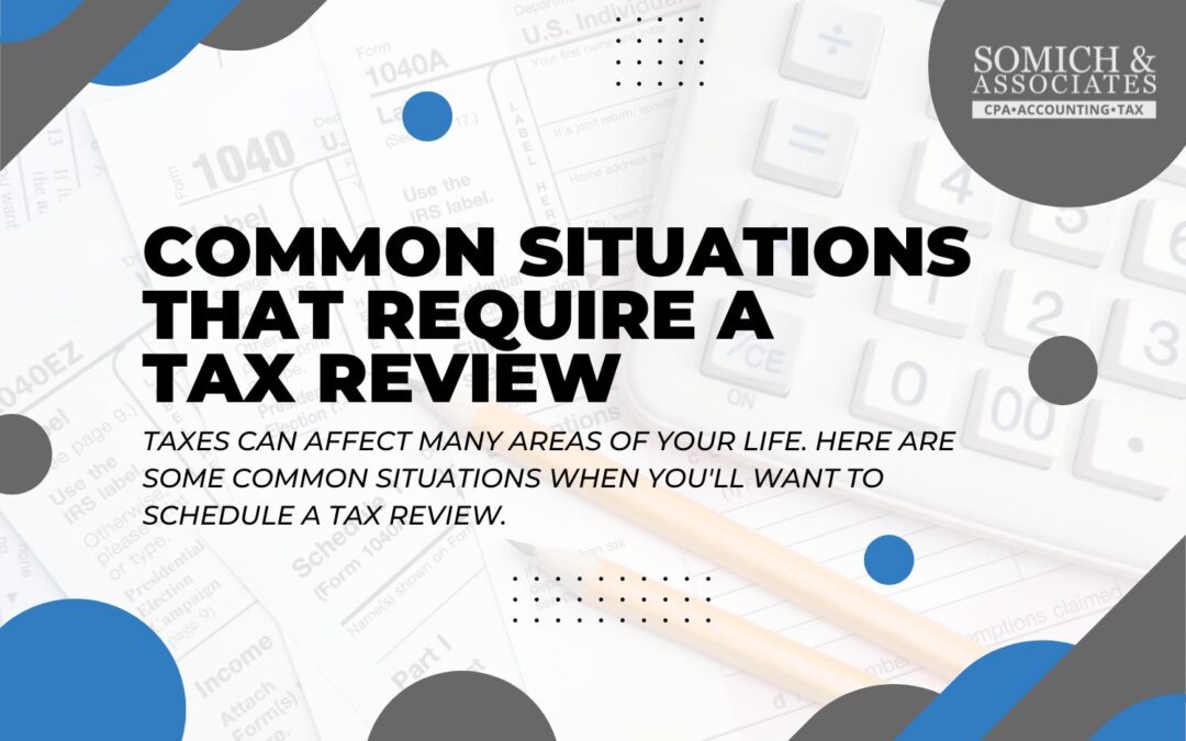 Common Situations that Require a Tax Review